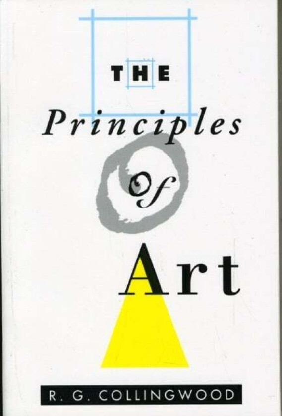 The Principles of Art av R. G. Collingwood