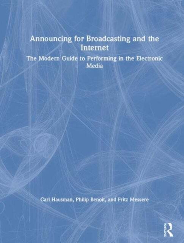 Announcing for Broadcasting and the Internet av Carl (Rowan University) Hausman, Philip G. (Millersville University) Benoit, Fritz (State University o