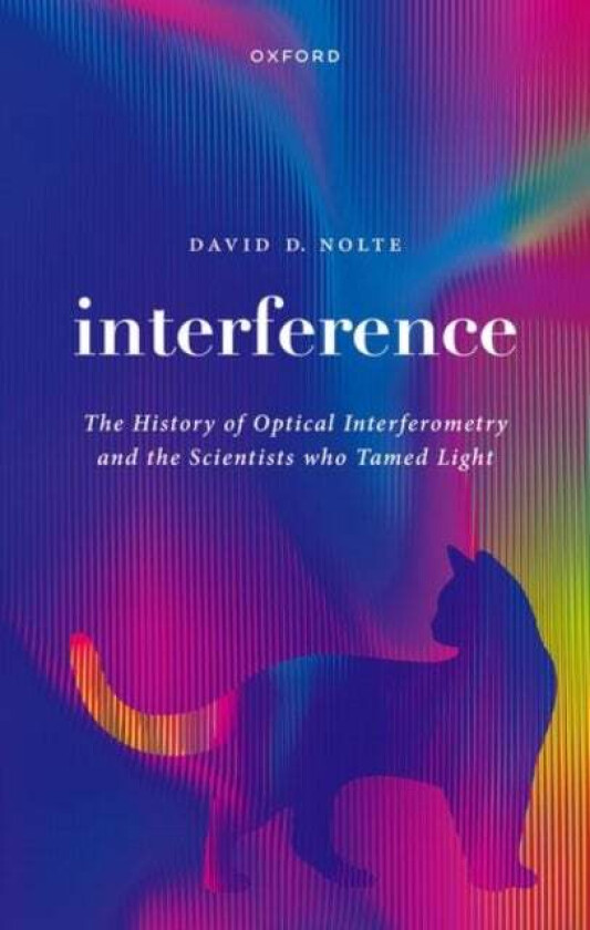Interference av David D. (E. M. Purcell Distinguished Professor of Physics and Astronomy) Nolte