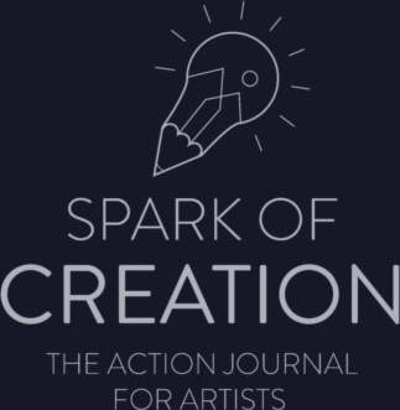 Spark of Creation: The Action Journal for Artists av Ken Davenport