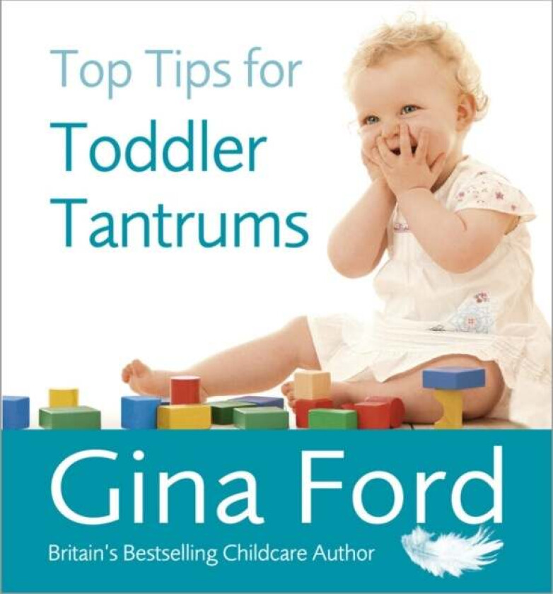 Top Tips for Toddler Tantrums av Contented Little Baby Gina Ford