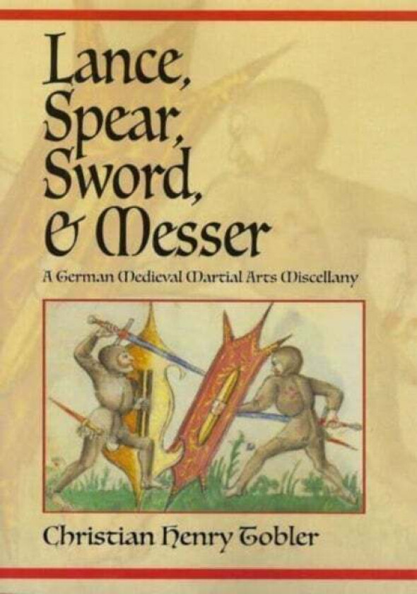 Lance, Spear, Sword, and Messer av Christian Henry Tobler
