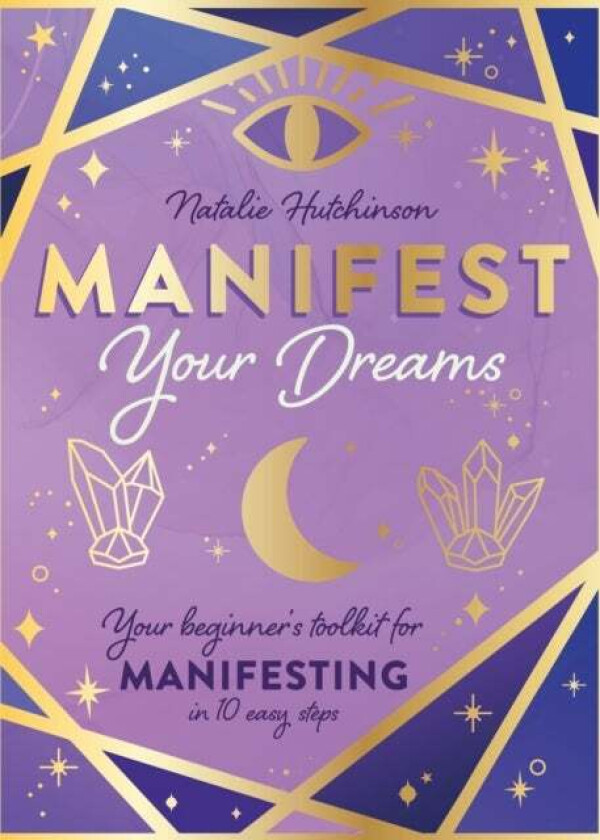 Manifest Your Dreams av Natalie Jade Hutchinson