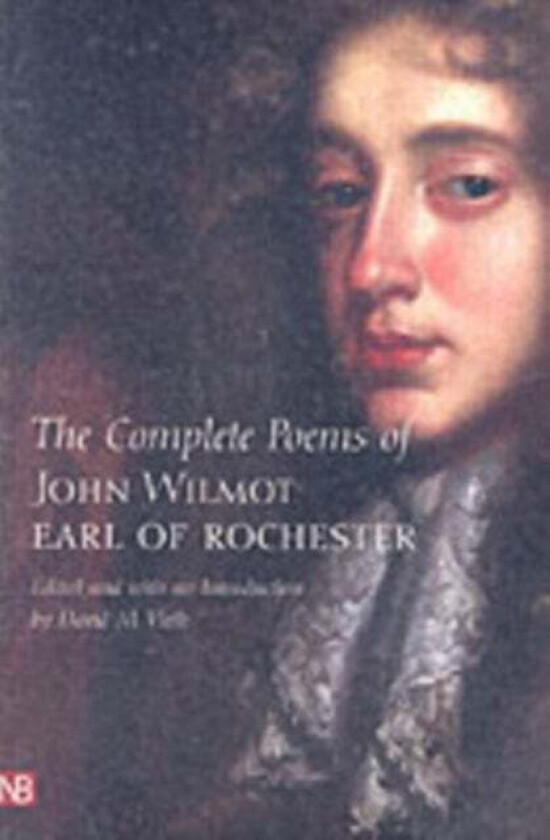 The Complete Poems of John Wilmot, Earl of Rochester av Earl of Rochester