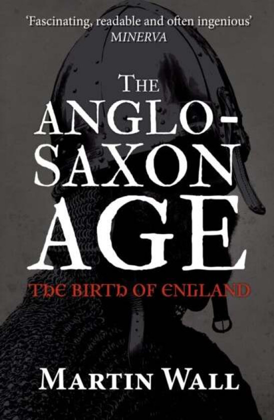The Anglo-Saxon Age av Martin Wall