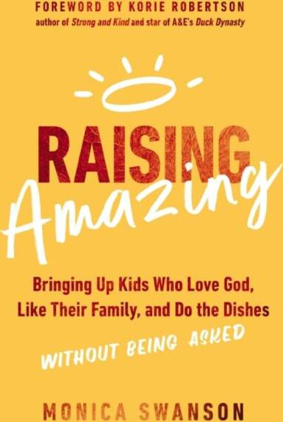 Raising Amazing av Monica Swanson