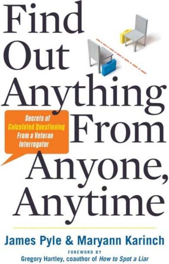 Find out Anything from Anyone, Anytime av James O. (James O. Pyle) Pyle, Maryann Karinch