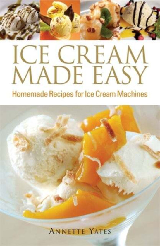 Ice Cream Made Easy av Annette Yates