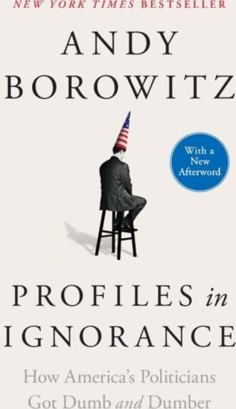 Profiles in Ignorance av Andy Borowitz
