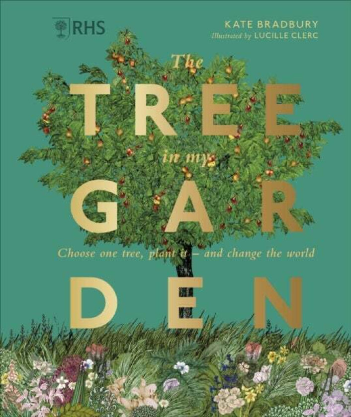 RHS The Tree in My Garden av Kate Bradbury