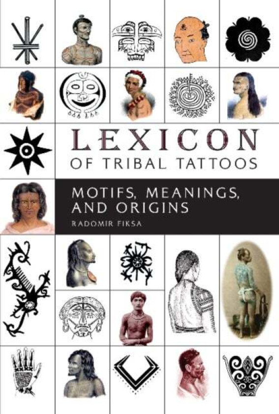 Lexicon of Tribal Tattoos av Radomir Fiksa