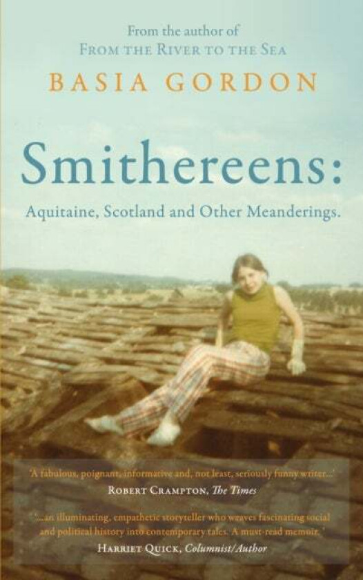 Smithereens: Aquitaine, Scotland and Other Meanderings. av Basia Gordon