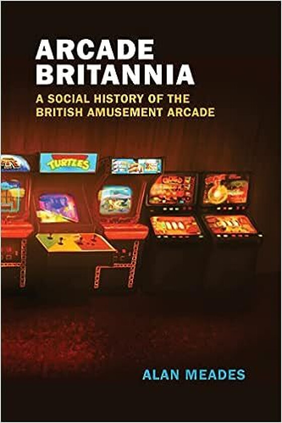 Arcade Britannia av Alan Meades