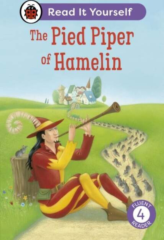 The Pied Piper Of Hamelin: Read It Yourself - Level 4 Fluent Reader Av Ladybird