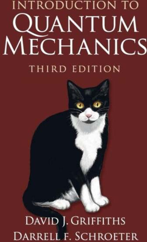 Introduction to Quantum Mechanics av David J. (Reed College Oregon) Griffiths, Schroe