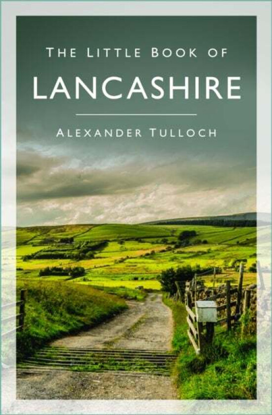 The Little Book of Lancashire av Alexander Tulloch