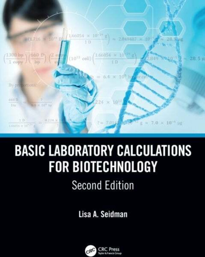 Basic Laboratory Calculations for Biotechnology av Lisa A. (Madison College WI USA) Seidman