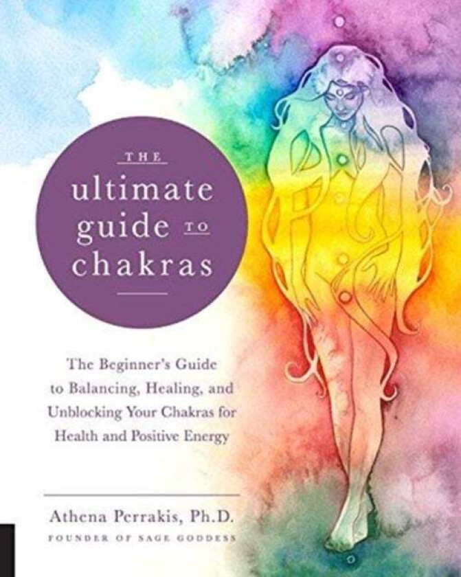 The Ultimate Guide to Chakras av Athena Perrakis