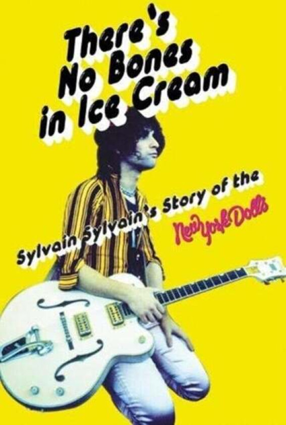 There's No Bones in Ice Cream av Sylvain Sylvain, Dave Thompson