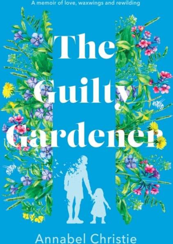 The Guilty Gardener av Annabel Christie