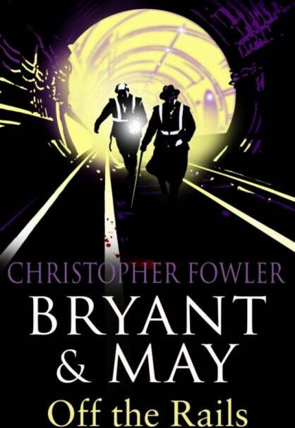 Bryant and May Off the Rails (Bryant and May 8) av Christopher Fowler