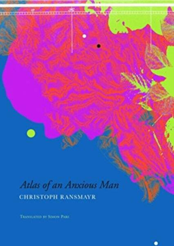 Atlas of an Anxious Man av Christoph Ransmayr