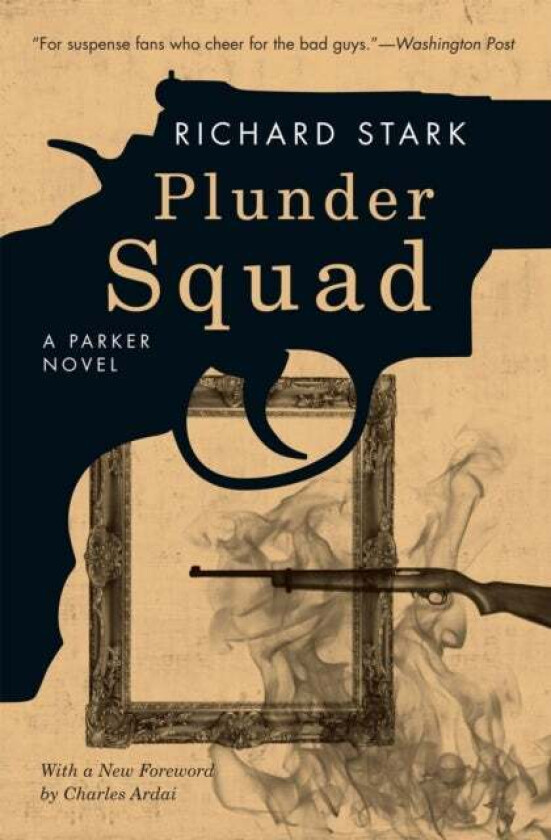 Plunder Squad ¿ A Parker Novel av Richard Stark, Charles Ardai
