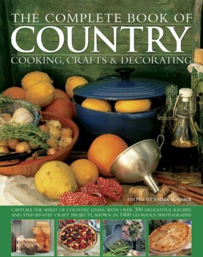 The Complete Book of Country Cooking, Crafts & Decorating