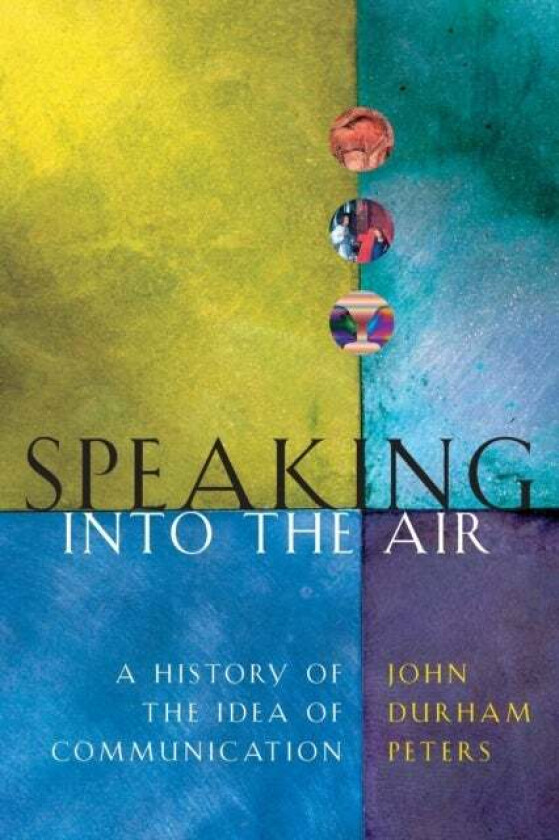 Speaking into the Air av John Durham Peters