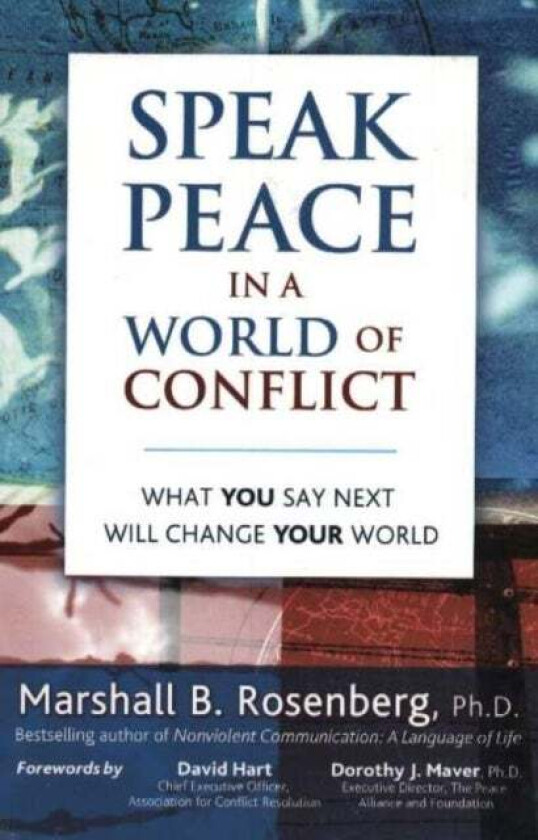 Speak Peace in a World of Conflict av Marshall B. PhD Rosenberg