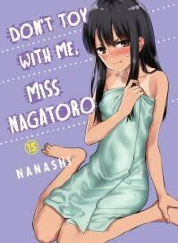 Don&#039;t Toy With Me Miss Nagatoro, Volume 15 av Nanashi