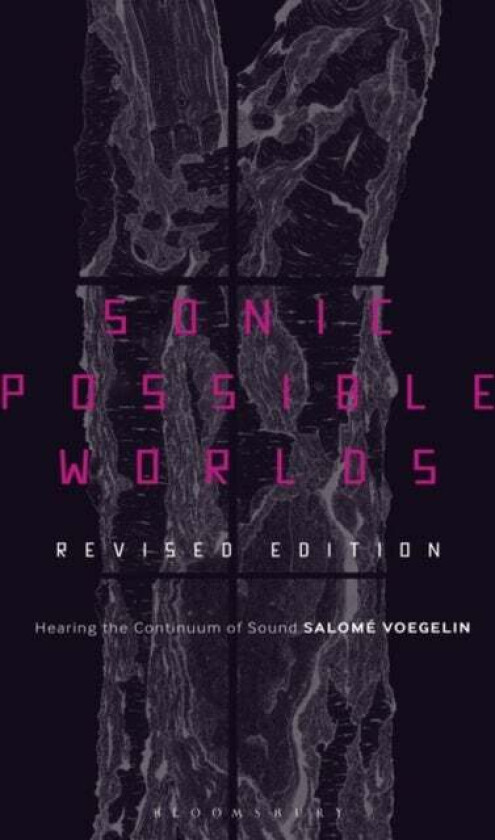 Sonic Possible Worlds, Revised Edition av Dr Salome (Professor London College of Communication UK) Voegelin
