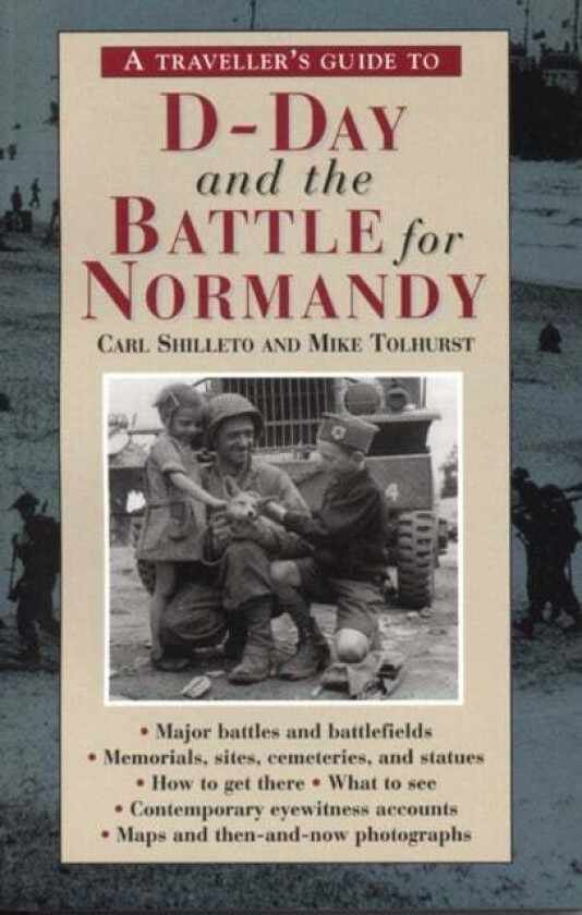 A Traveller's Guide To D-day And The Battle For Normandy av Carl Shilleto, Mike Tolhurst
