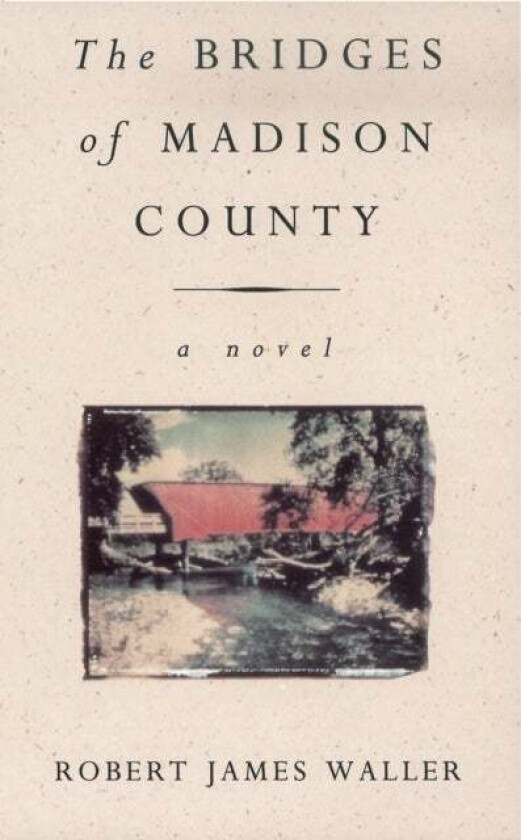 The Bridges Of Madison County av Robert James Waller