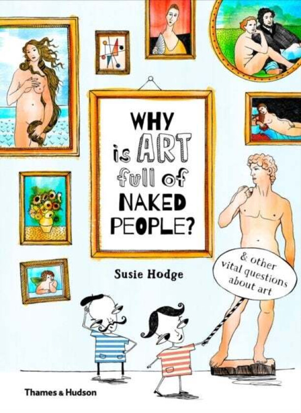 Why is art full of naked people? av Susie Hodge