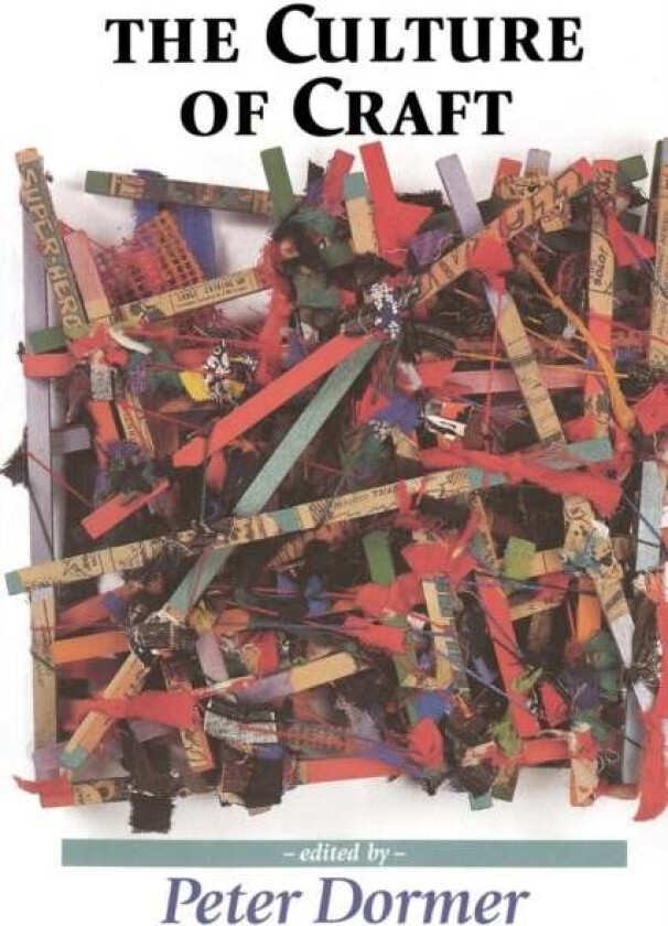 The Culture of Craft av Peter Dormer