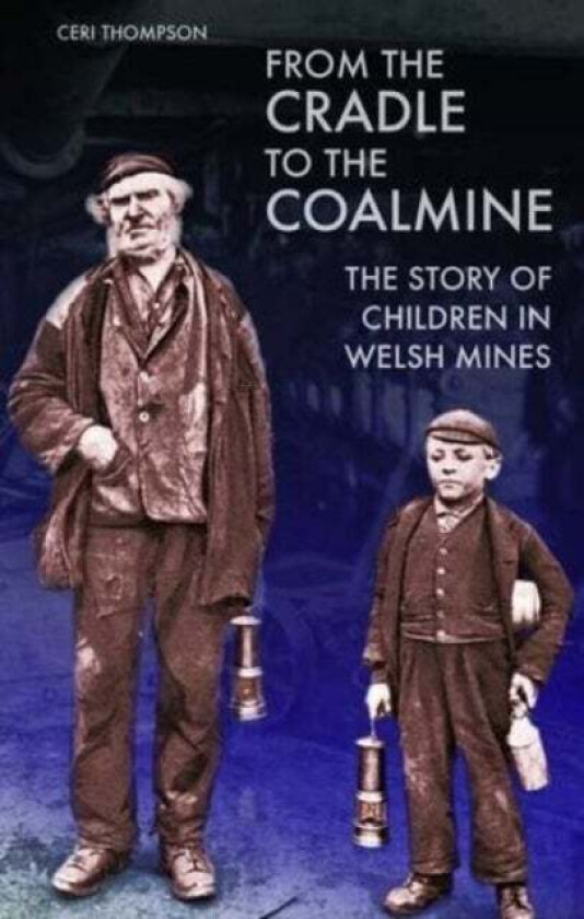 From the Cradle to the Coalmine av Ceri Thompson