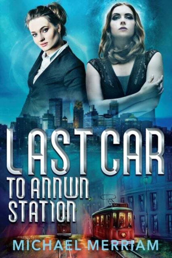 Last Car to Annwn Station av Michael Merriam