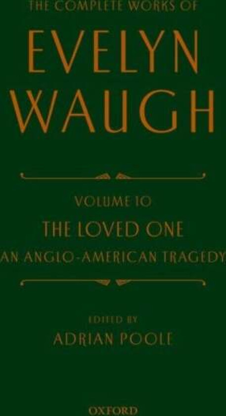 Complete Works Of Evelyn Waugh: The Loved One Av Evelyn Waugh, Prof Adrian (Emeritus Professor Of English Literature And Fellow Emeritus Professor Of