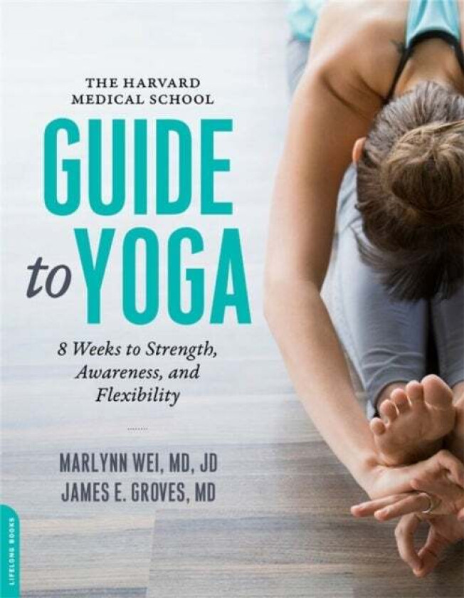 The Harvard Medical School Guide to Yoga av Marilyn M.D. Wei, James M.D. E. Groves