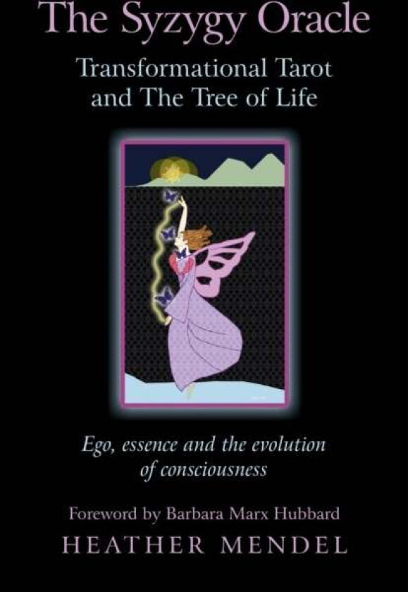 Syzygy Oracle ¿ Transformational Tarot and The T ¿ Ego, essence and the evolution of consciousness av Heather Mendel