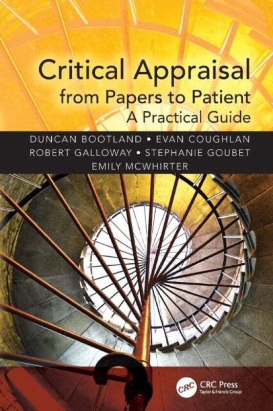 Critical Appraisal from Papers to Patient av Duncan (MBBS BSc FCEM Emergency Medicine Consultant Brighton & Sussex University Hospitals NHS Trust