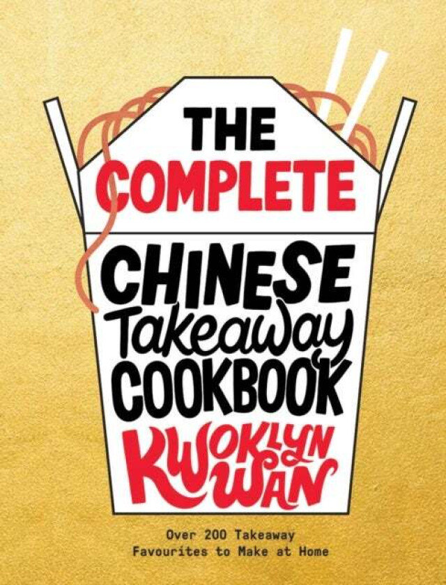 The Complete Chinese Takeaway Cookbook av Kwoklyn Wan