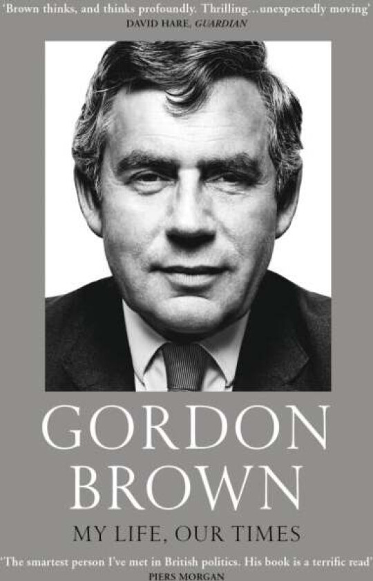 My Life, Our Times av Gordon Brown