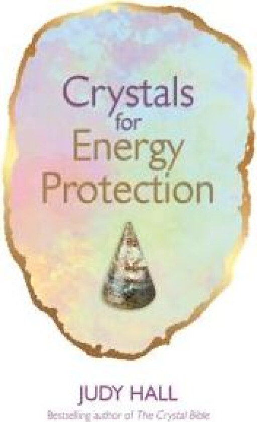 Crystals for Energy Protection av Judy Hall
