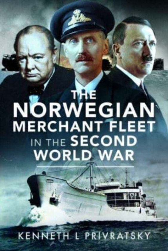 The Norwegian Merchant Fleet in the Second World War av Kenneth L Privratsky