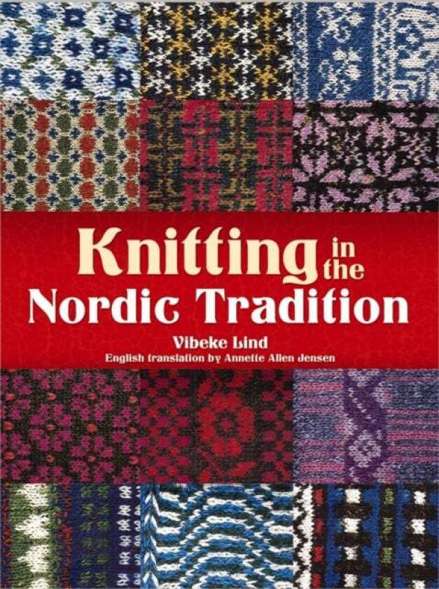 Knitting in the Nordic Tradition av Vibeke Lind