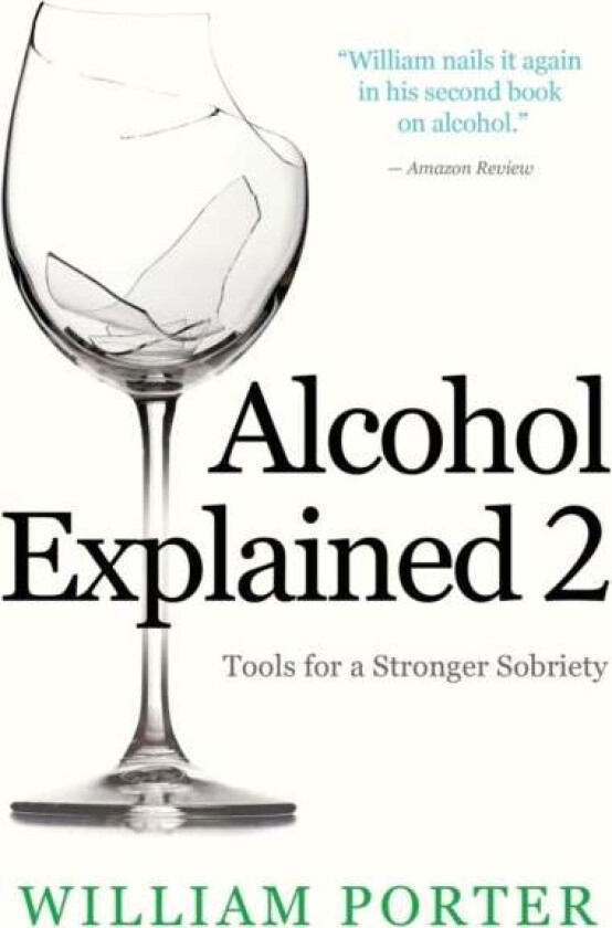 Alcohol Explained 2 av William Porter