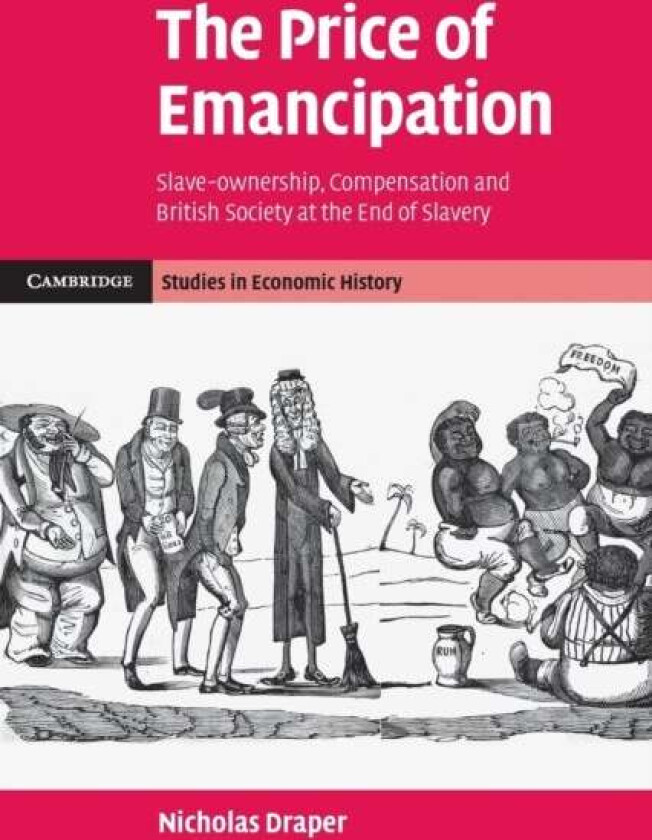 The Price of Emancipation av Nicholas (University College London) Draper