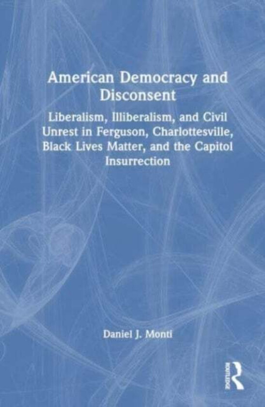 American Democracy And Disconsent Av Daniel Monti